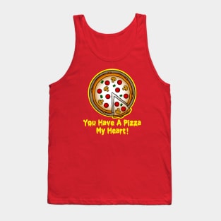 You have a pizza my heart! Tank Top